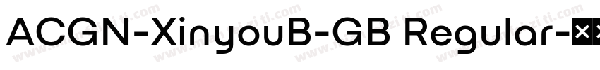 ACGN-XinyouB-GB Regular字体转换
